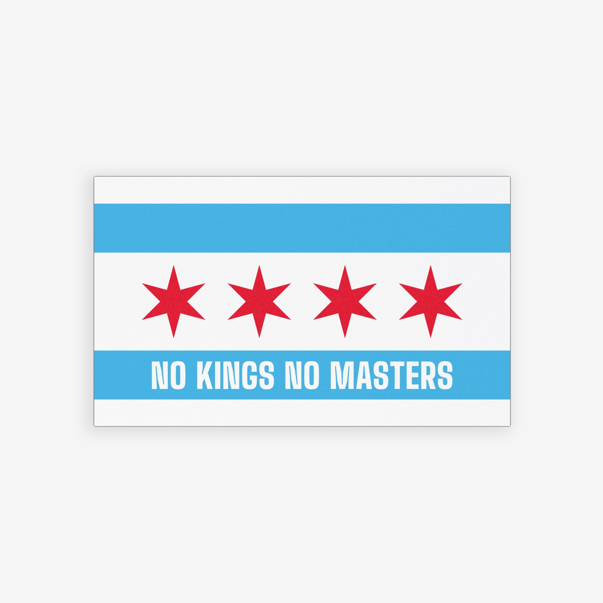 Chicago Flag No Kings Sticker & Magnet features two light-blue stripes and four red stars, with NO KINGS NO MASTERS in white, embodying Chicago pride and resistance against oppression.