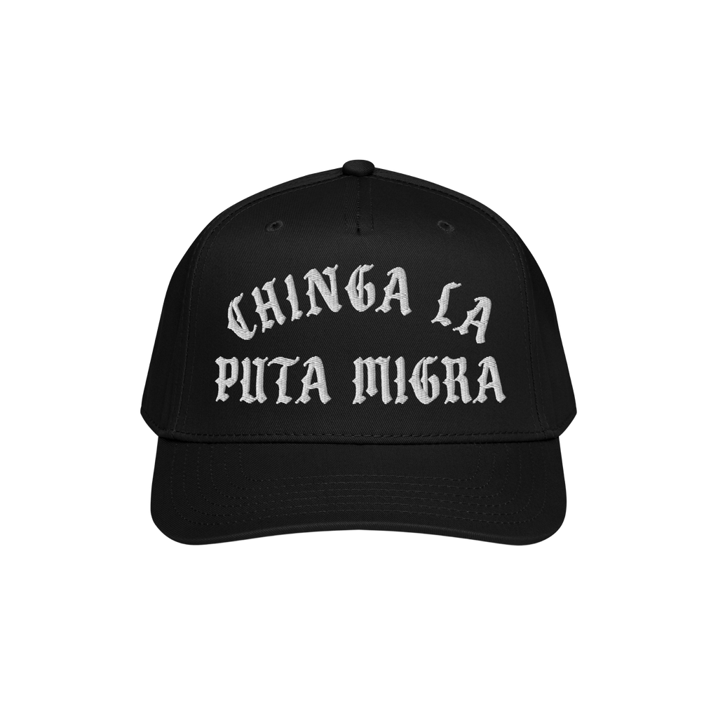 The Chinga La Migra Hat features bold, white Old English embroidery stating “CHINGA LA PUTA MIGRA,” symbolizing a strong 