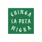 Chinga La Migra Sticker & Magnet features bold, white Old-English text on a green background, advocating against immigration 