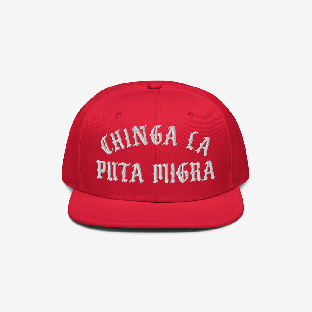 Chinga La Migra Hat: A bold red snapback featuring white Old English embroidery with the phrase CHINGA LA PUTA MIGRA, embodying anti-fascist and immigrant rights advocacy.