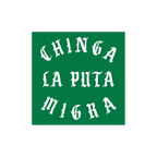 Chinga La Migra Sticker & Magnet features bold white gothic lettering on green, advocating immigrant support and opposing imm
