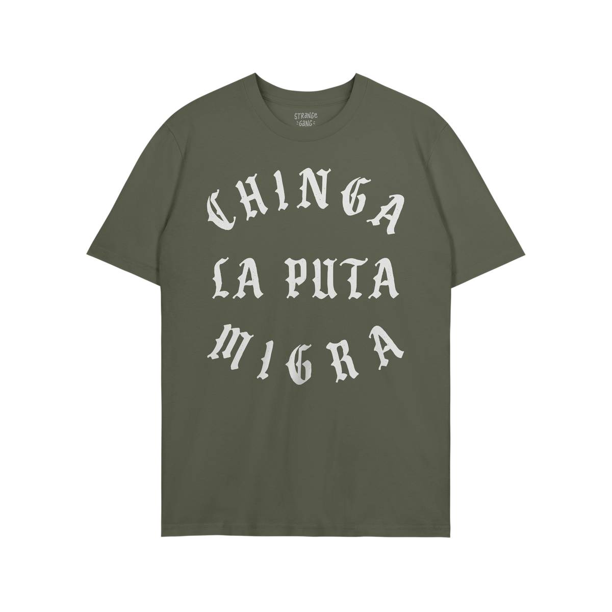 Chinga La Migra T-shirt displaying the phrase “Chinga la puta migra” in white Gothic-style lettering on a solid green bac