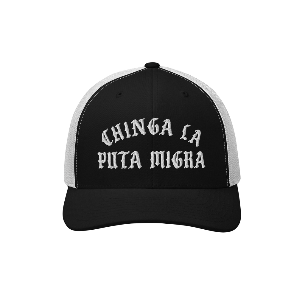 Chinga La Migra Hat features a black-and-white mesh trucker design with bold white Gothic embroidery, reading “CHINGA LA PI