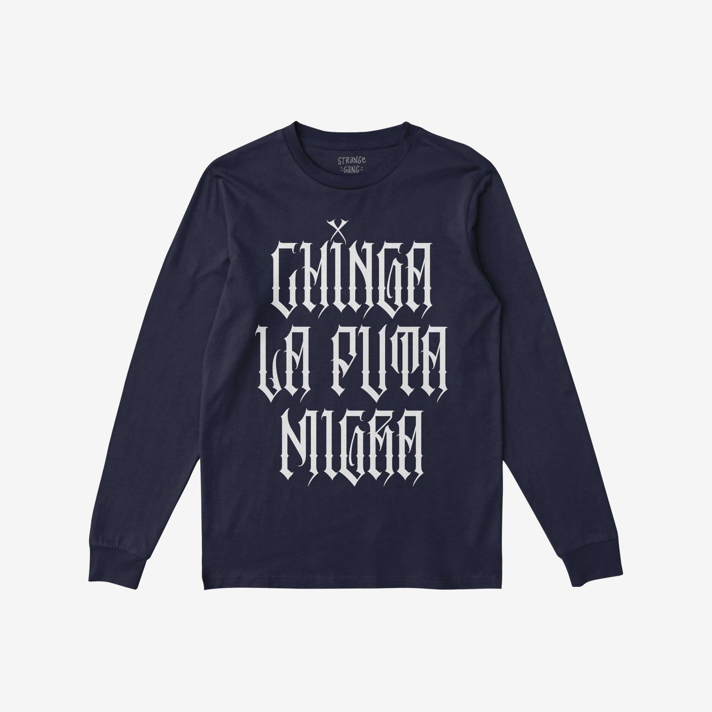 Navy-blue long-sleeved T-shirt with bold white Gothic slogan CHINGA LA PUTA MIGRA across the front, embodying defiance and resistance, ideal for those unafraid to make a statement.