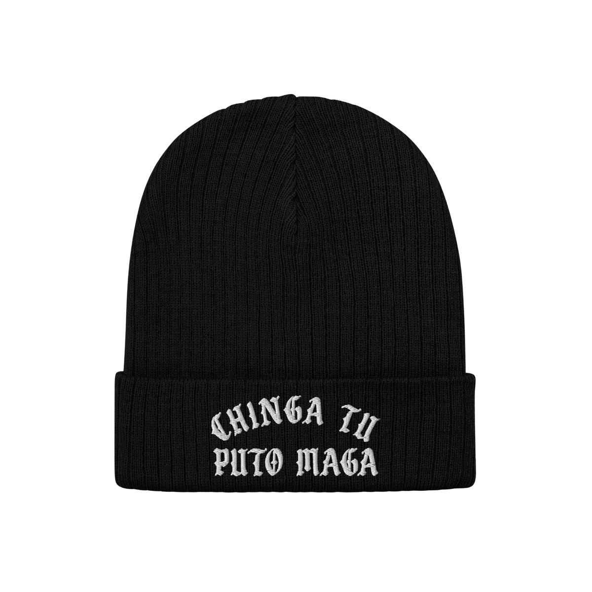 Chinga Tu MAGA Hat: Black rib-knit beanie with white embroidery, boldly displaying CHINGA TU PITO MAGA, a protest statement a