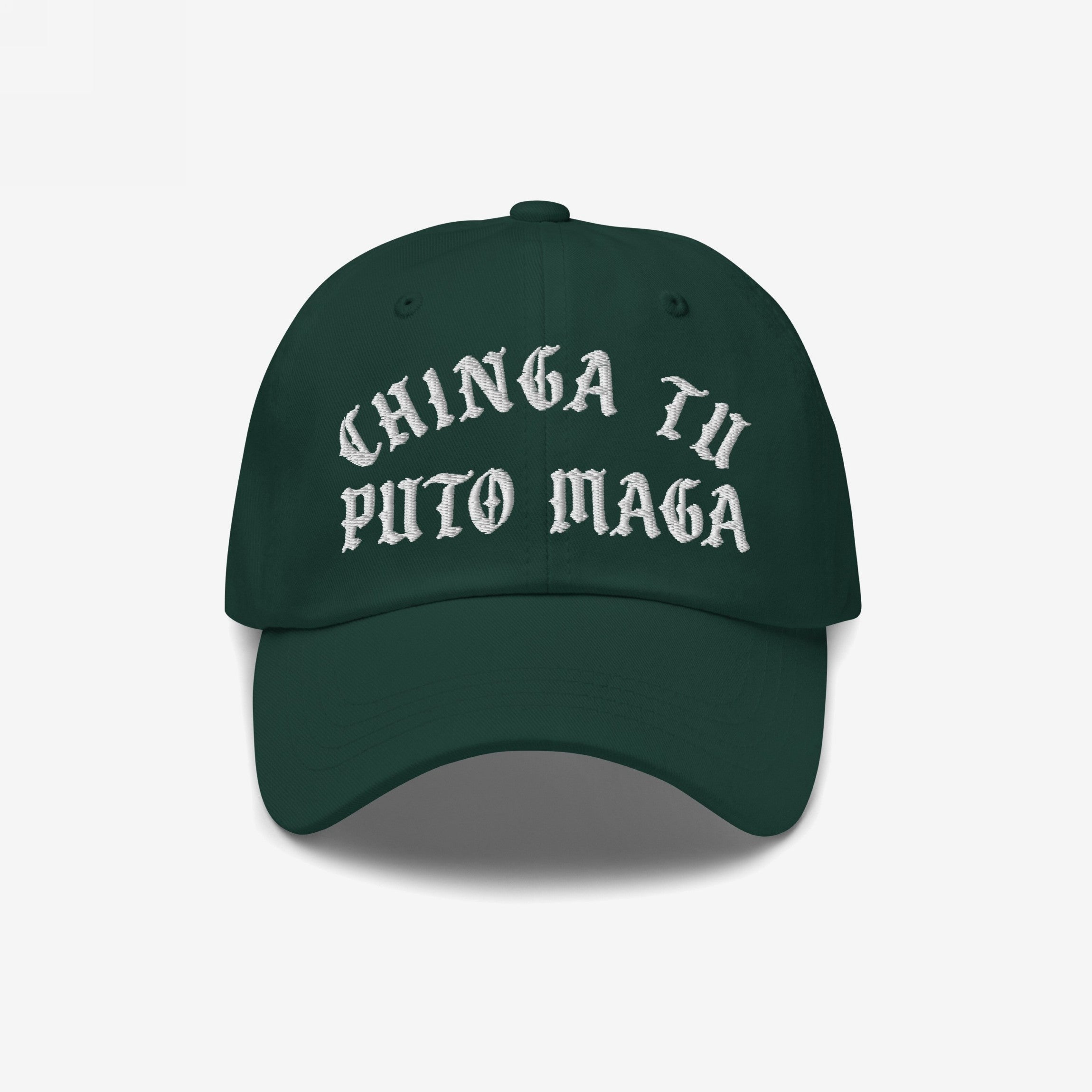 Chinga Tu MAGA Hat: A dark green baseball cap featuring bold white embroidery with a protest message against MAGA, embodying anti-fascist sentiment. Ideal for rallies, showcasing strong, unapologetic values.