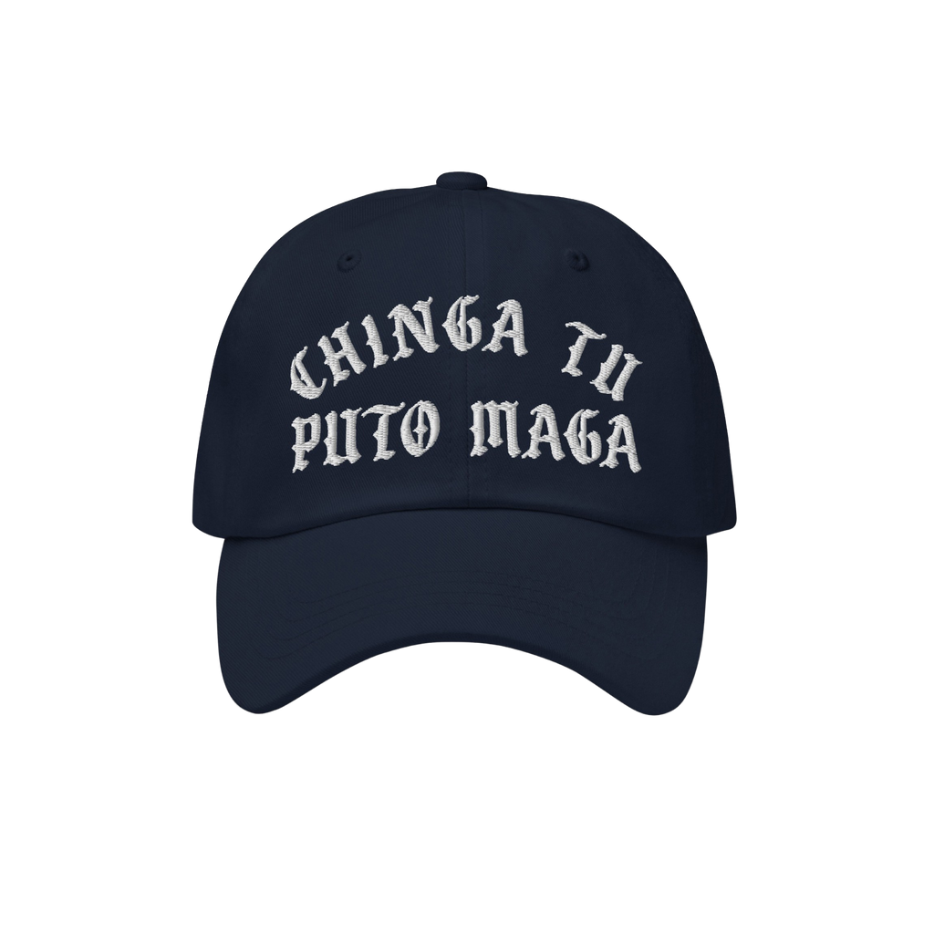Chinga Tu MAGA Hat features bold Old English embroidery stating “CHINGA TU PITO MAGA” on a dark-navy cap, embodying anti-