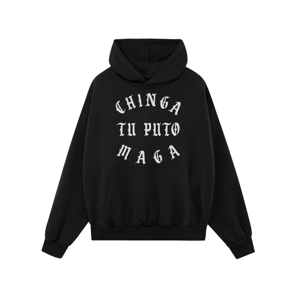 Chinga Tu MAGA Hoodie features bold Old English–style text on a black pullover, displaying a powerful protest message again