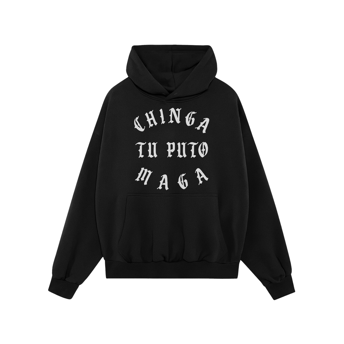 Chinga Tu MAGA Hoodie features bold Old English–style text on a black pullover, displaying a powerful protest message again