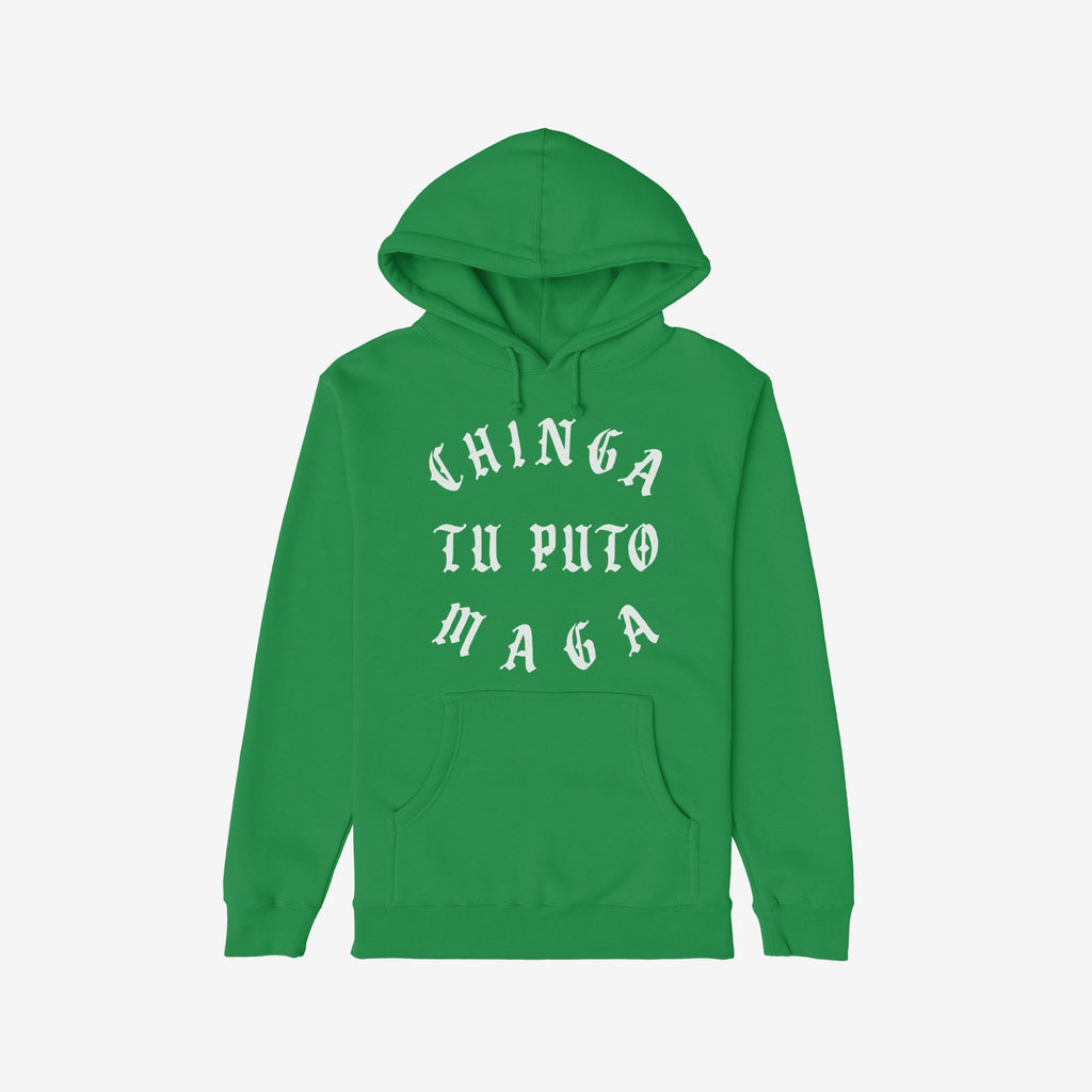 Chinga Tu MAGA Hoodie & Sweatshirt featuring a solid-green pullover with a kangaroo pocket. Displays bold, white old-English text conveying a strong anti-MAGA message, embodying a protest against authoritarianism.