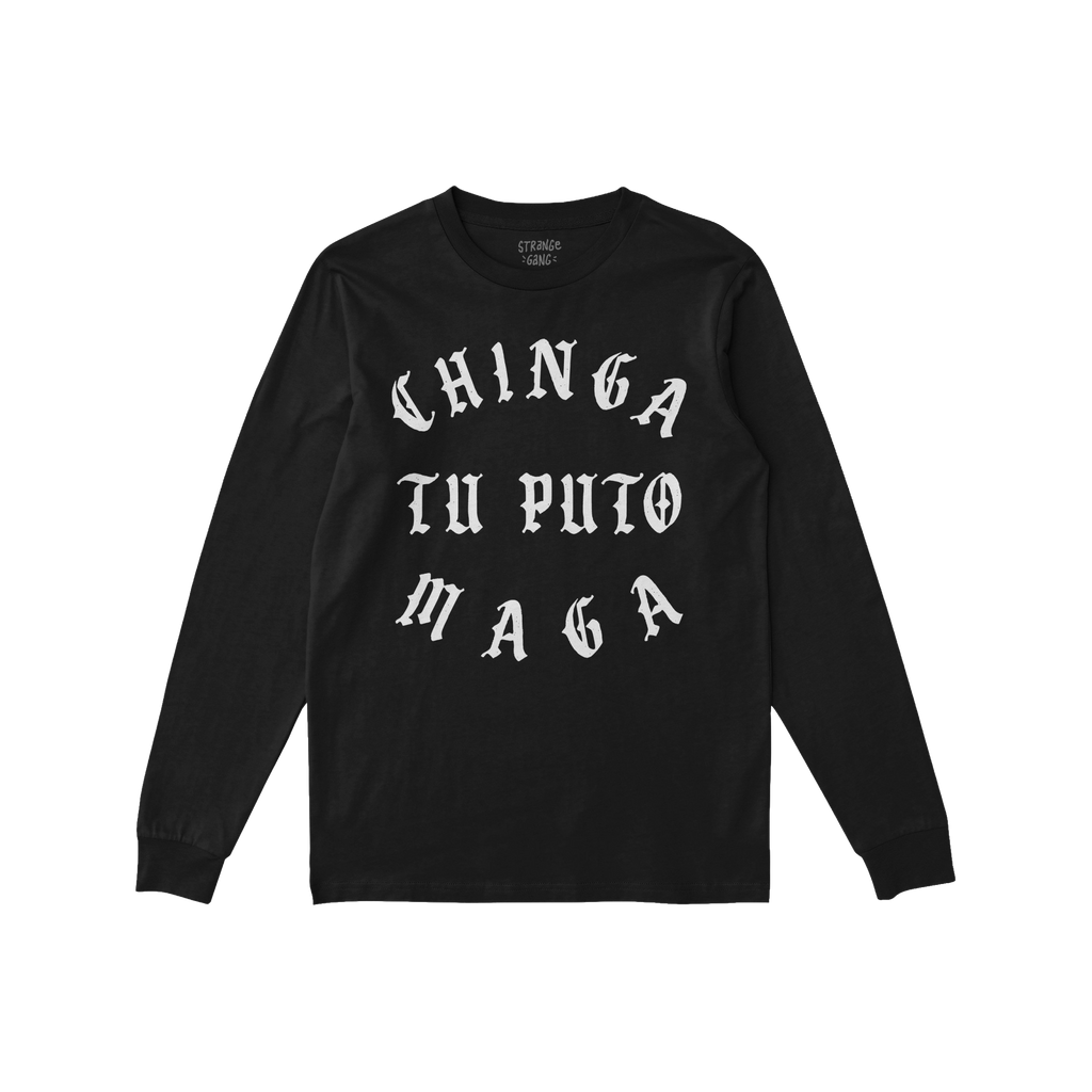 Black long-sleeve Chinga Tu MAGA T-shirt featuring bold white Gothic-style text across the chest, symbolizing defiance agains