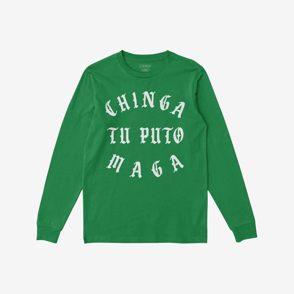 Green long-sleeved Chinga Tu MAGA T-shirt featuring bold white old-English lettering, embodying an anti-fascist, anti-MAGA stance. Ideal for rallies and expressing resistance against authoritarianism.