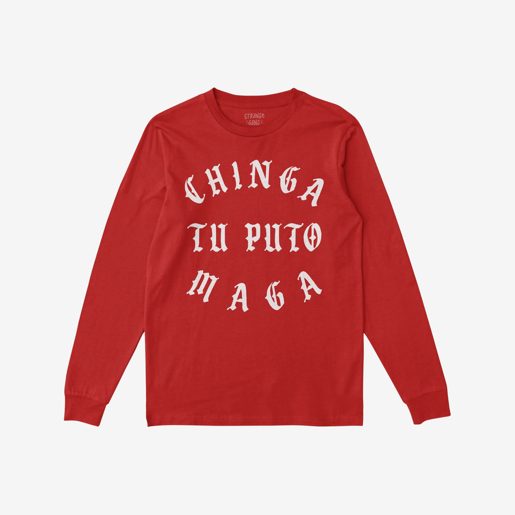 Red Chinga Tu MAGA T-shirt with bold white gothic text, promoting anti-fascist and anti-MAGA sentiment. Long-sleeve design ideal for protests, echoing a stand against authoritarianism.