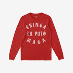 Red Chinga Tu MAGA T-shirt with bold white gothic text, promoting anti-fascist and anti-MAGA sentiment. Long-sleeve design ideal for protests, echoing a stand against authoritarianism.