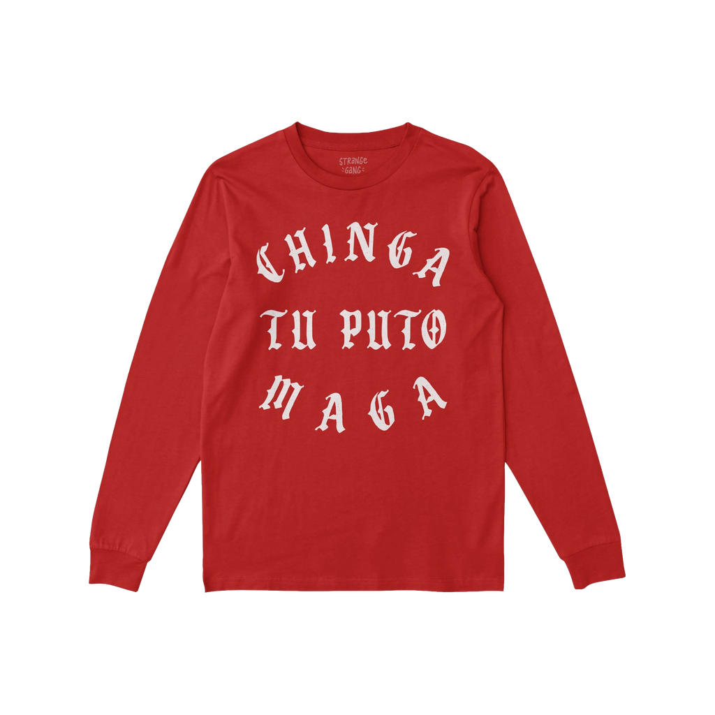 Red Chinga Tu MAGA T-shirt with bold white gothic text, promoting anti-fascist and anti-MAGA sentiment. Long-sleeve design id