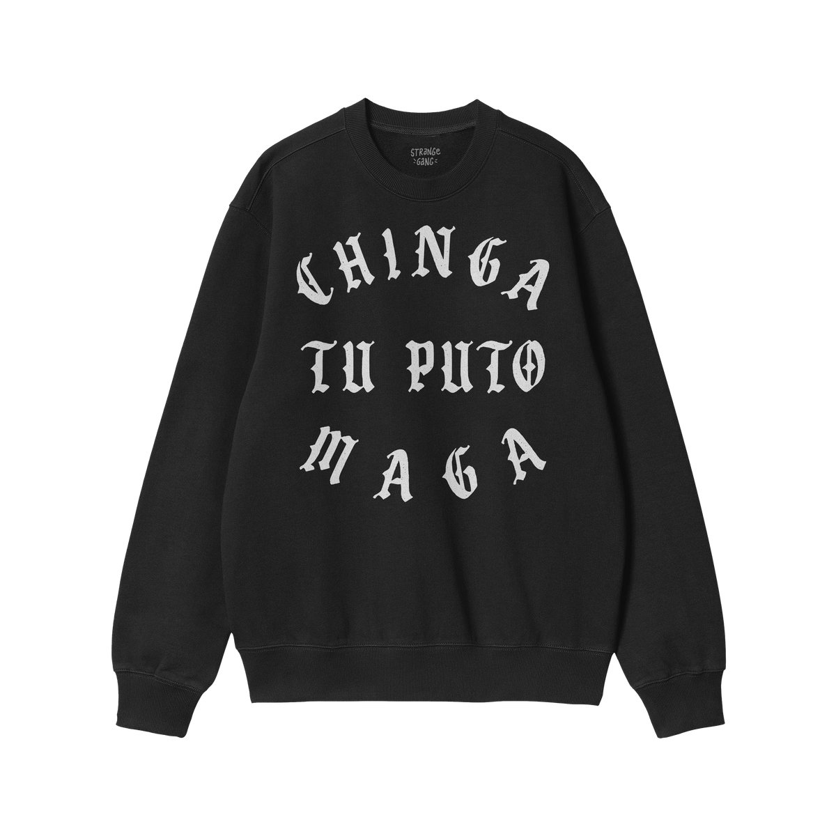 Chinga Tu MAGA Hoodie & Sweatshirt features bold, white Old English-style lettering on a black crewneck, delivering a powerfu