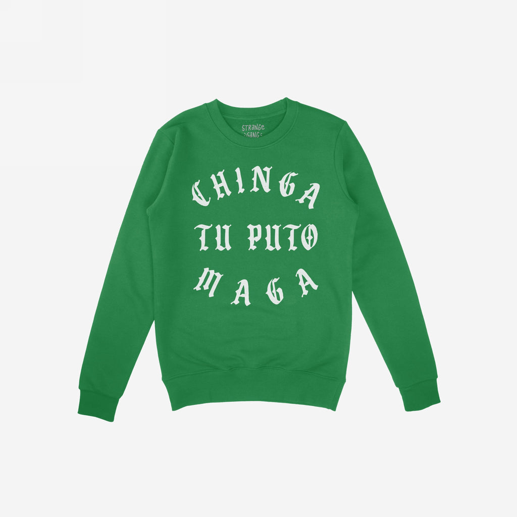 Chinga Tu MAGA Hoodie & Sweatshirt featuring bold Old English-style white text on a green crew-neck, conveying an anti-fascist, anti-MAGA message for those advocating equality and standing against hate.