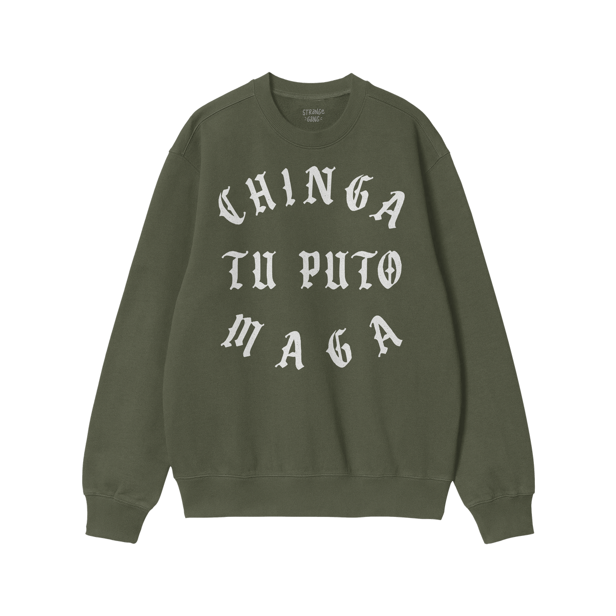 Chinga Tu MAGA Hoodie & Sweatshirt featuring bold Old English-style white text on a green crew-neck, conveying an anti-fascis