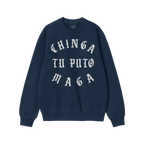 Navy-blue crewneck sweatshirt with CHINGA TU PUTO MAGA in white Old English lettering, promoting anti-fascist and anti-MAGA s