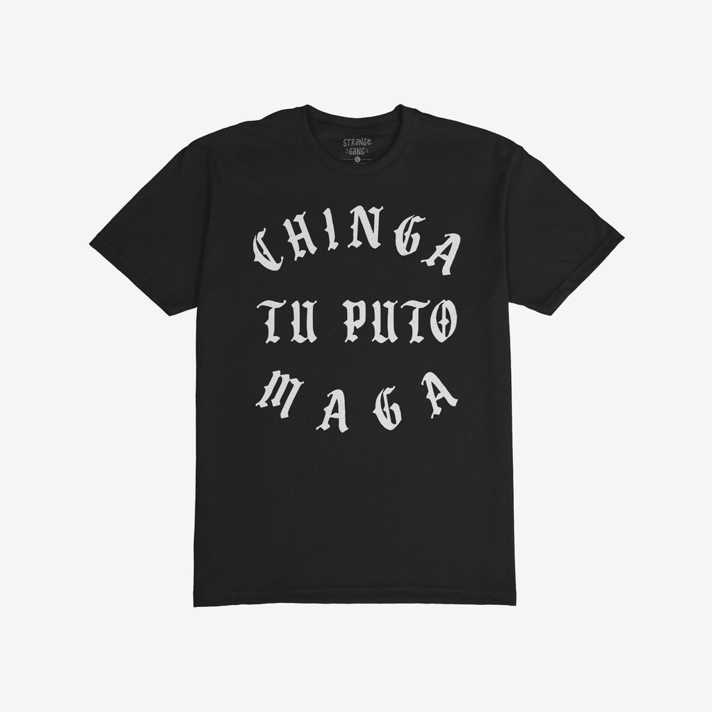 Chinga Tu MAGA T-shirt with bold, white Old English-style text, conveying a strong anti-fascist message. Designed for those resisting authoritarianism, featuring a small label inside the back collar.