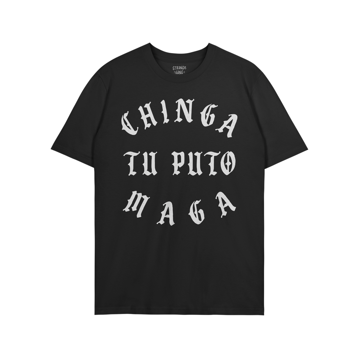 Chinga Tu MAGA T-shirt with bold, white Old English-style text, conveying a strong anti-fascist message. Designed for those r