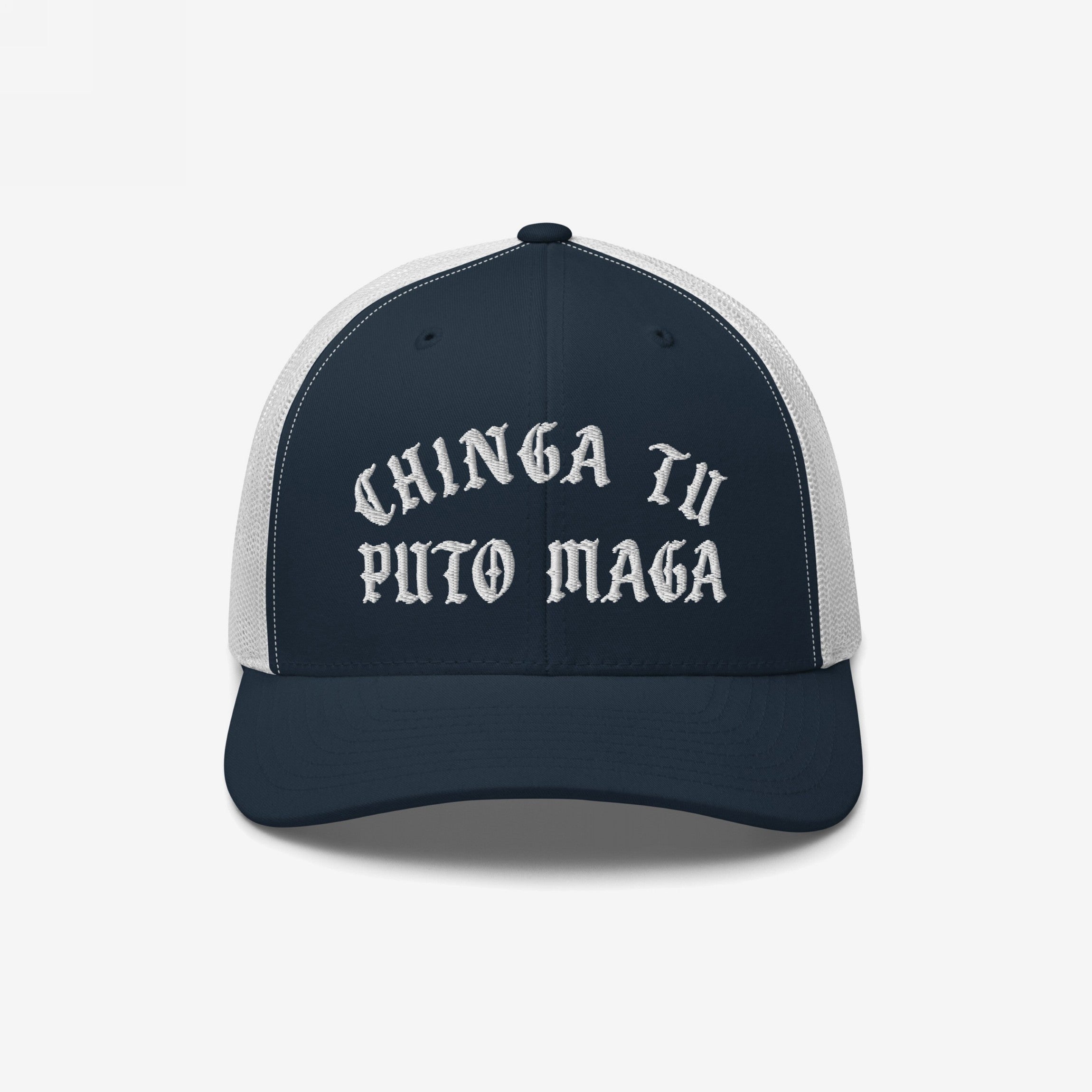 Navy-blue and white mesh trucker cap with white Gothic-style text CHINGA TU PUTO MAGA, symbolizing anti-fascist, anti-Trump sentiments. Ideal for rallies, showcasing bold resistance and values.