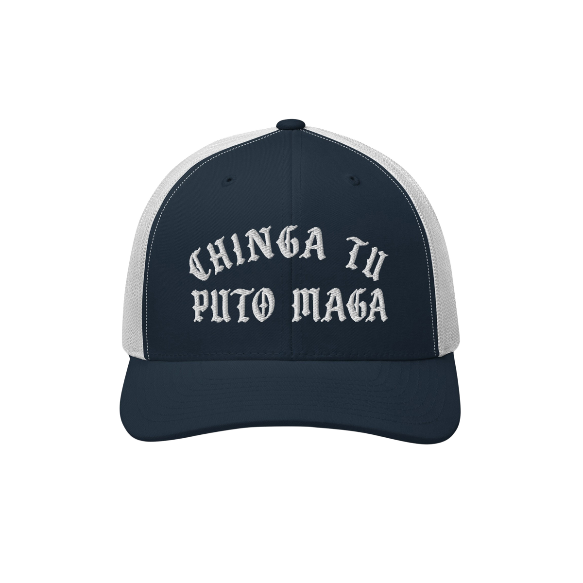Navy-blue and white mesh trucker cap with white Gothic-style text CHINGA TU PUTO MAGA, symbolizing anti-fascist, anti-Trump s