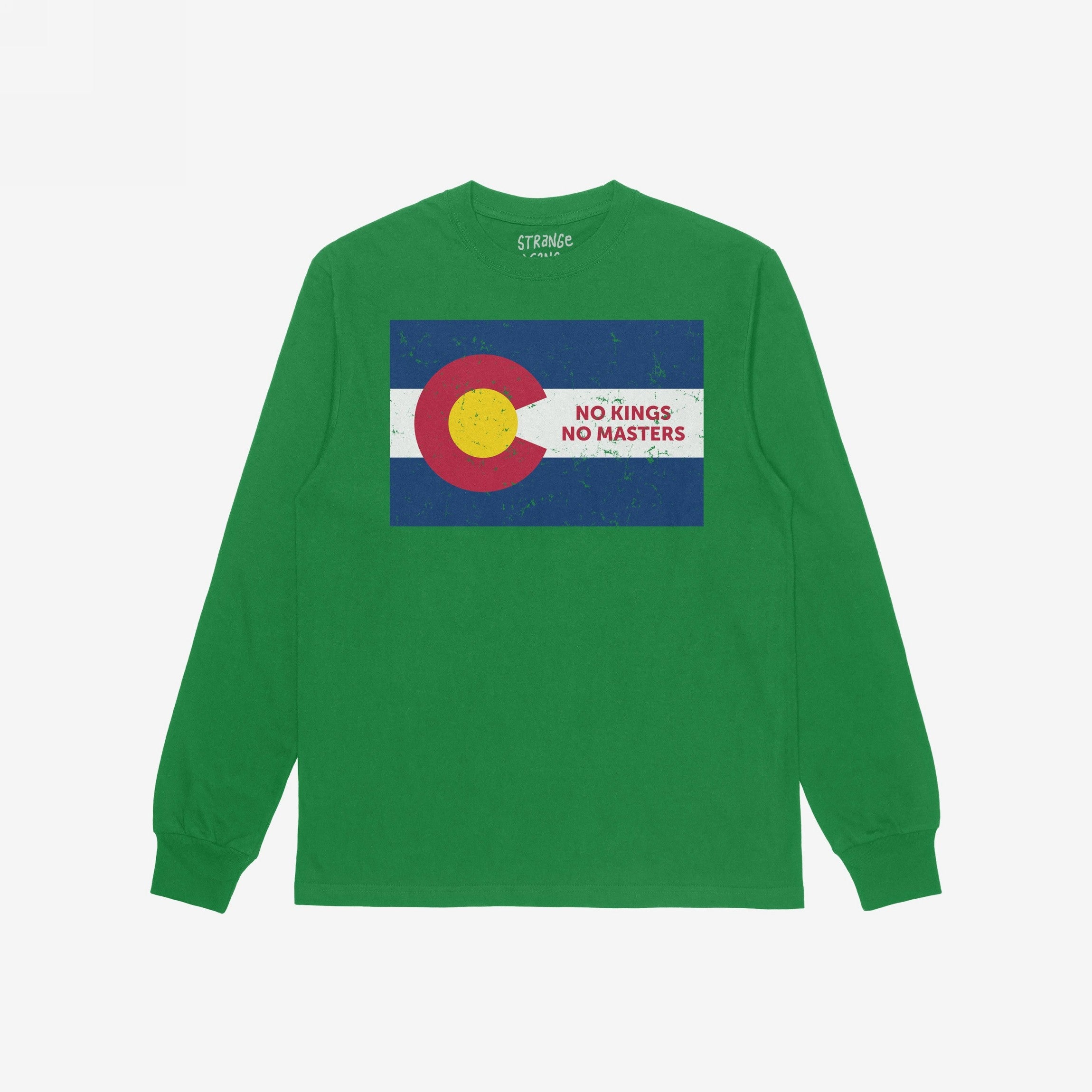 Green long-sleeve featuring the Colorado No Kings Flag Shirt design: a distressed Colorado flag graphic with NO KINGS NO MASTERS slogan, symbolizing autonomy and resistance, supporting Colorado Immigrant Rights Coalition.