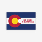 Colorado Flag No Kings Sticker & Magnet showcases a stylized state flag with 'NO KINGS NO MASTERS' slogan, available as a vinyl sticker or magnet, symbolizing resistance and support for immigrant rights.