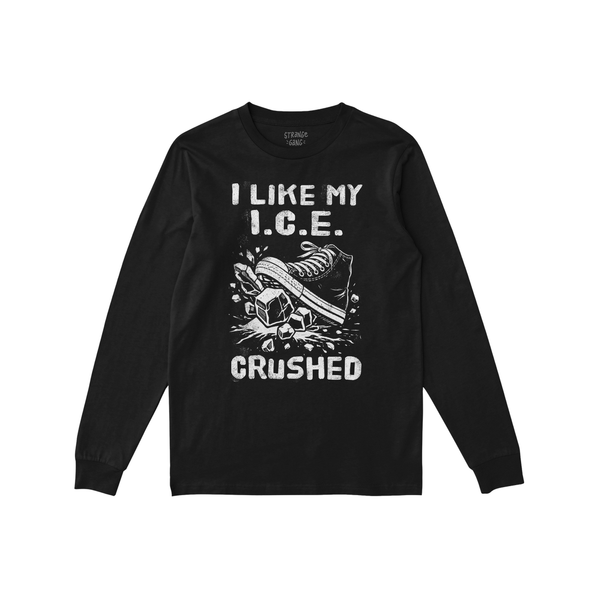 Crushed ICE T-shirt features a bold graphic of a sneaker crushing ice cubes with the slogan 'I LIKE MY I.C.E. CRUSHED', symbo