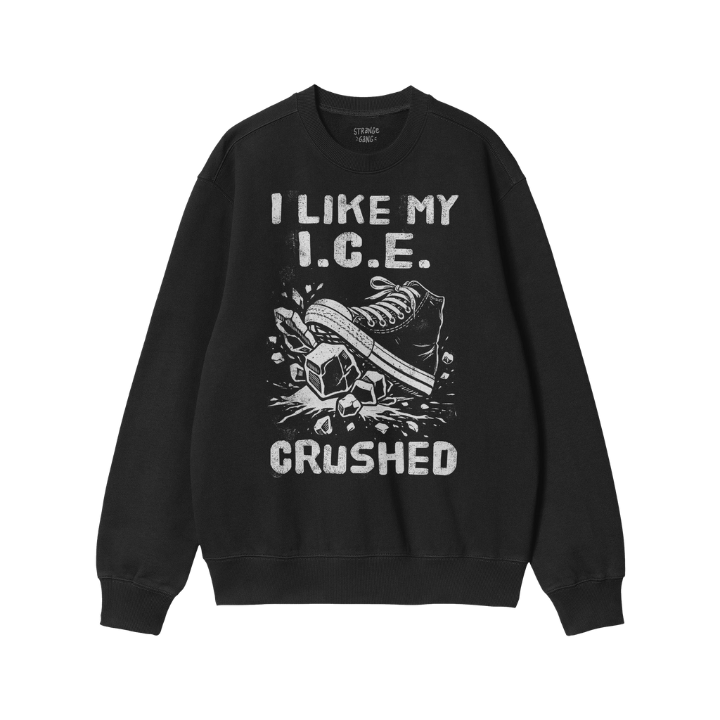 Crushed ICE Hoodie & Sweatshirt features a bold graphic of a sneaker smashing ice cubes, with the slogan “I LIKE MY I.C.E. 