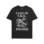 Crushed ICE T-shirt features a sneaker crushing ice cubes with I LIKE MY I.C.E. CRUSHED in bold lettering, symbolizing anti-f