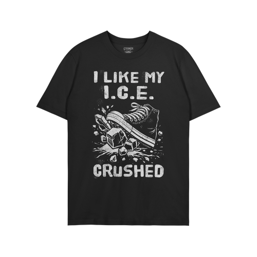 Crushed ICE T-shirt features a sneaker crushing ice cubes with I LIKE MY I.C.E. CRUSHED in bold lettering, symbolizing anti-f