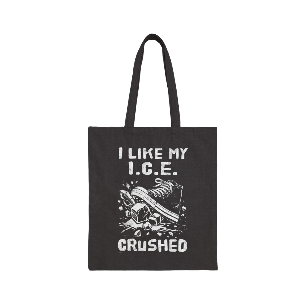 Crushed ICE Tote Bag featuring a sneaker stomping on ice cubes with I LIKE MY I.C.E. CRUSHED. printed, embodying an anti-fasc