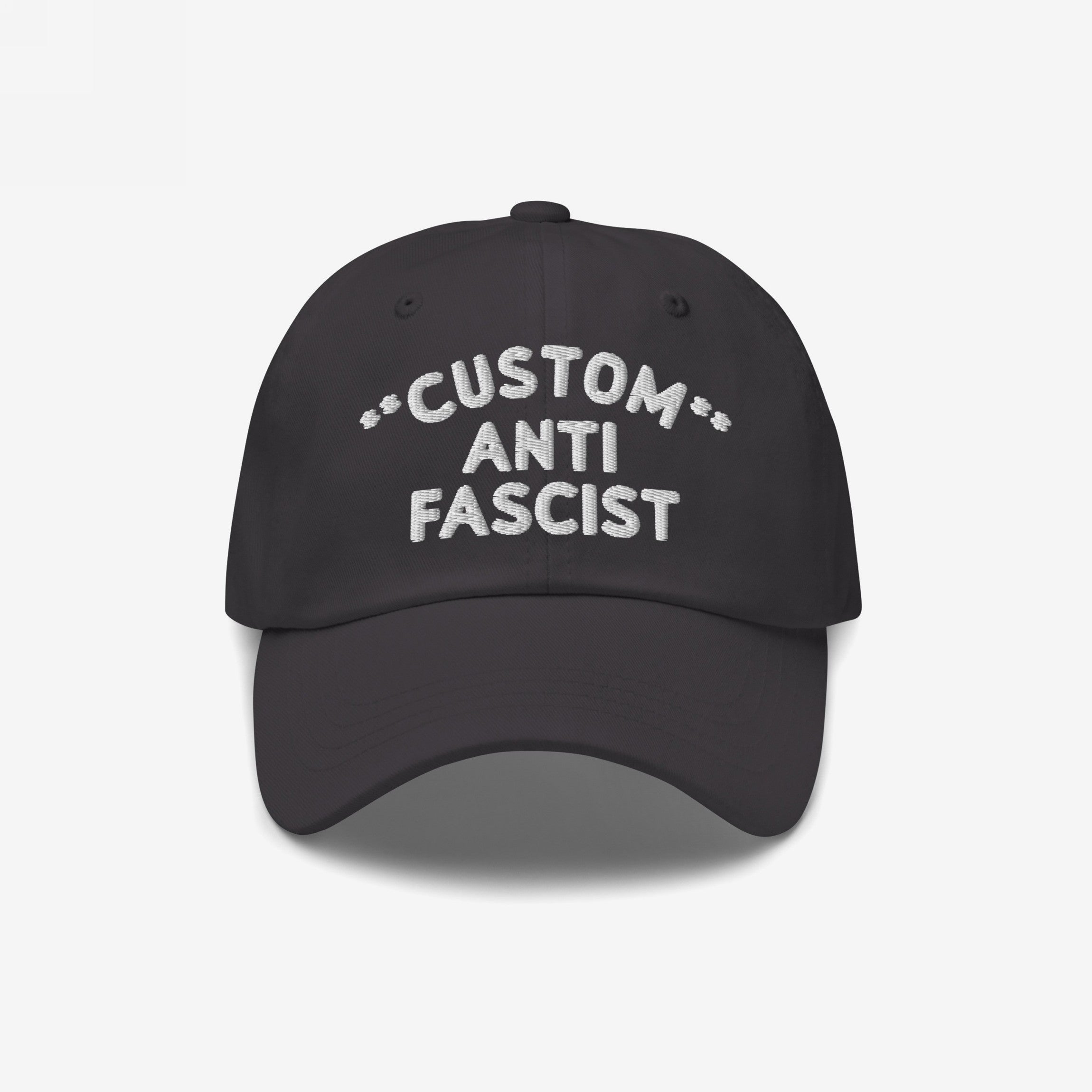 Custom Anti-Fascist Dad Hat with CUSTOM ANTI FASCIST embroidered text, showcasing a powerful statement on a black, unstructured, low-profile cap with adjustable strap, blending comfort and activism.
