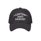 Custom Anti-Fascist Dad Hat with CUSTOM ANTI FASCIST embroidered text, showcasing a powerful statement on a black, unstructur