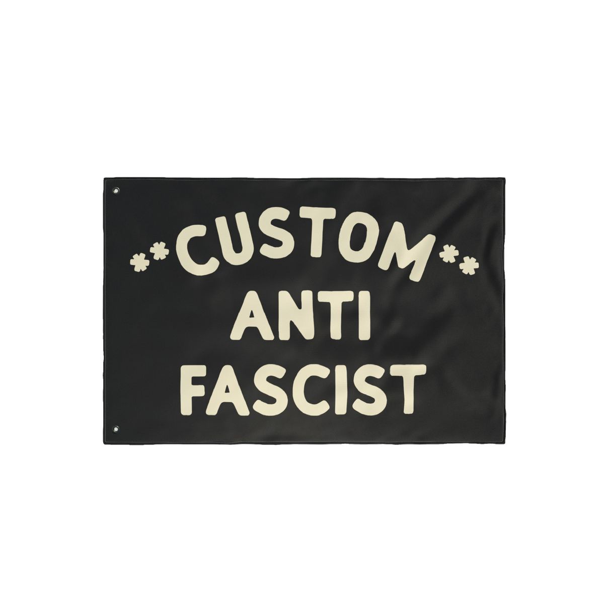 Custom Anti-Fascist Flag featuring bold, cream hand-drawn lettering with Custom arched above ANTI FASCIST and starburst symbo