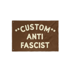Custom Anti-Fascist Flag featuring bold, cream-colored text on a durable brown banner with metal grommets, customizable to di