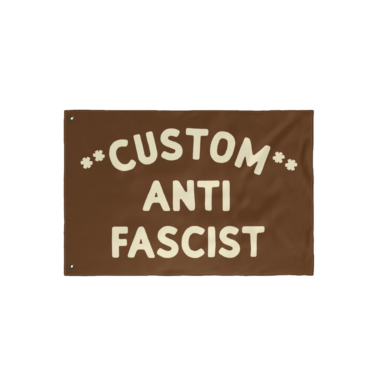 Custom Anti-Fascist Flag featuring bold, cream-colored text on a durable brown banner with metal grommets, customizable to di