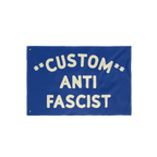 Custom Anti-Fascist Flag featuring bold off-white text on a solid blue background with grommets for hanging. Fully customizab