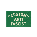 Custom Anti-Fascist Flag featuring bold cream text CUSTOM ANTI FASCIST with two metal grommets. Personalize with your message