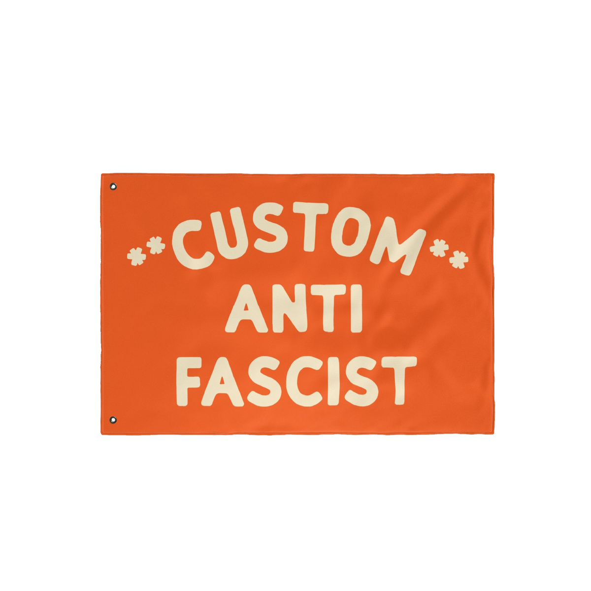 Custom Anti-Fascist Flag with bold cream letters, featuring CUSTOM ANTI FASCIST and metal grommets for hanging. Ideal for ral