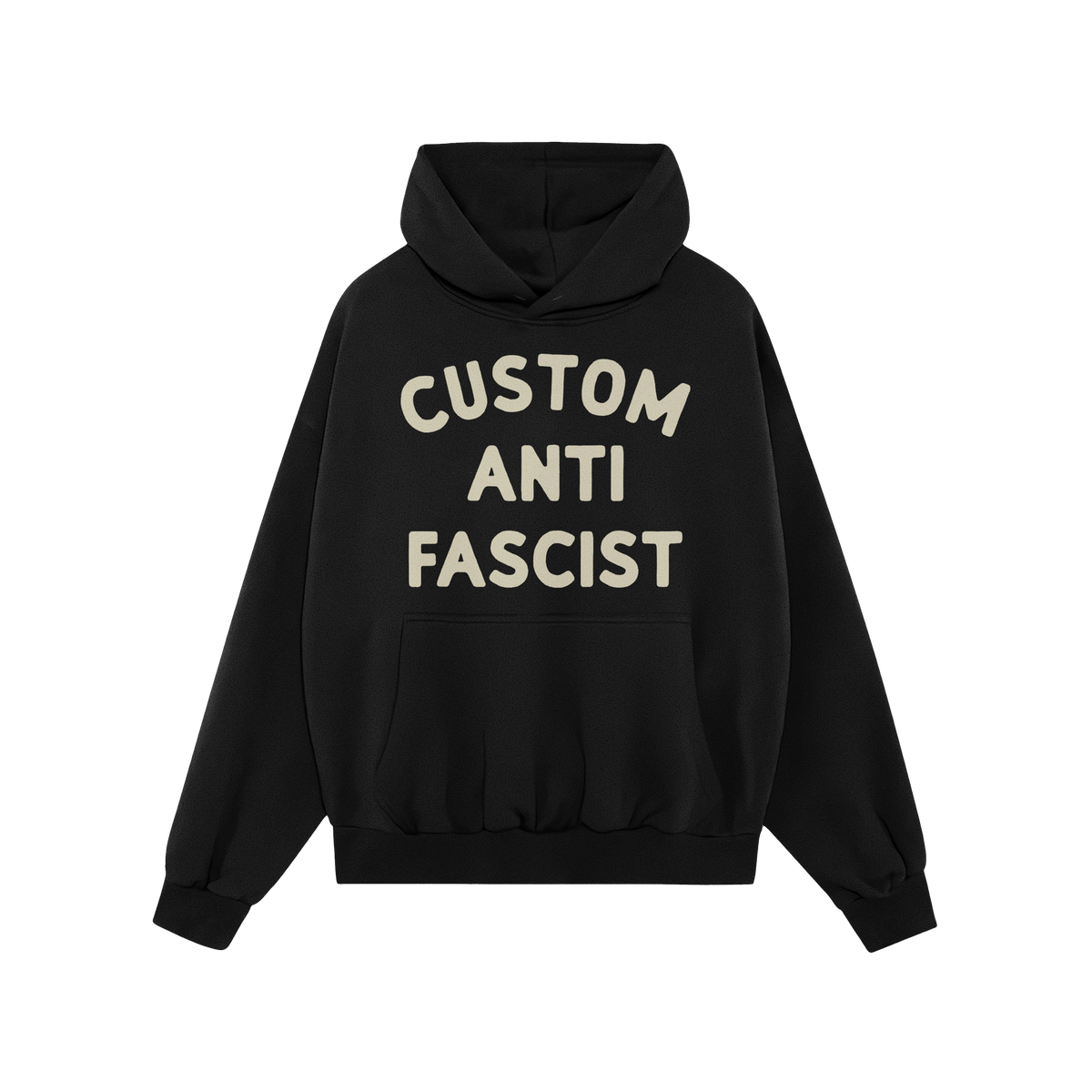The Custom Anti-Fascist Hoodie features bold off-white text, CUSTOM ANTI FASCIST, on a black pullover with a kangaroo pocket 