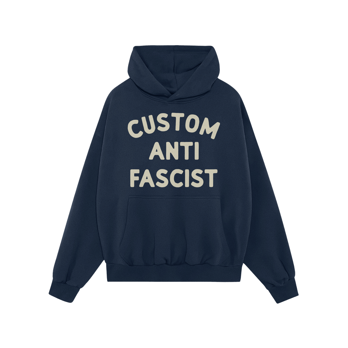 Custom Anti-Fascist Hoodie with CUSTOM ANTI FASCIST in cream letters across the front, designed for personalization and activ