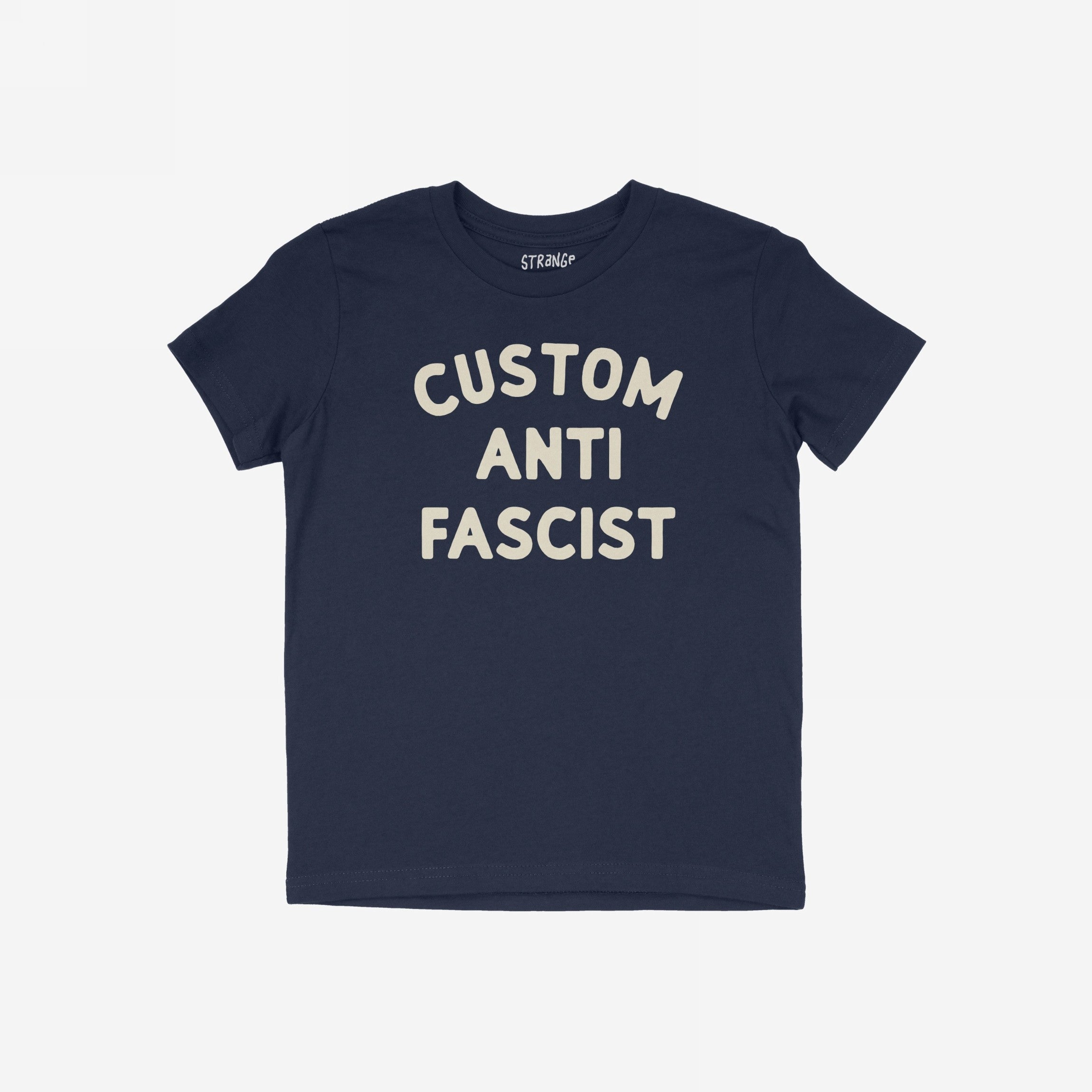 Custom Anti-Fascist Kids T-shirt featuring bold, off-white block letters reading “CUSTOM ANTI FASCIST” on the front, designed for young activists to personalize and express empowerment against fascism.