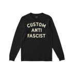 Custom Anti-Fascist Long Sleeve T-shirt with “CUSTOM ANTI FASCIST” in cream block font, ideal for activism. Personalize w