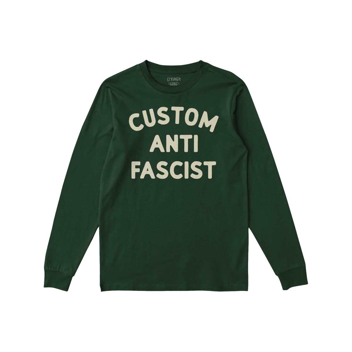 Custom Anti-Fascist Long Sleeve T-shirt featuring “CUSTOM ANTI FASCIST” in cream letters on the chest, designed for activ