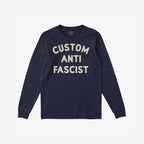 Custom Anti-Fascist Long Sleeve T-shirt features CUSTOM ANTI FASCIST in bold off-white letters on a navy, long-sleeve tee, ideal for expressing activism and individuality.