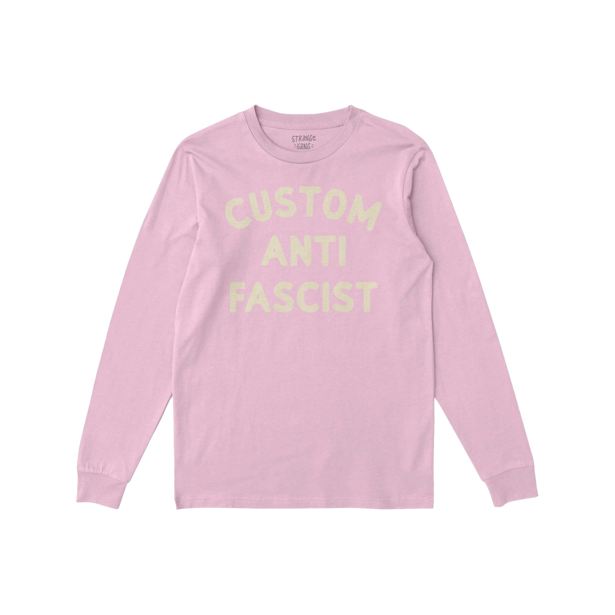 Custom Anti-Fascist Long Sleeve T-shirt with CUSTOM ANTI FASCIST in pale yellow across the chest, offering personalizable tex