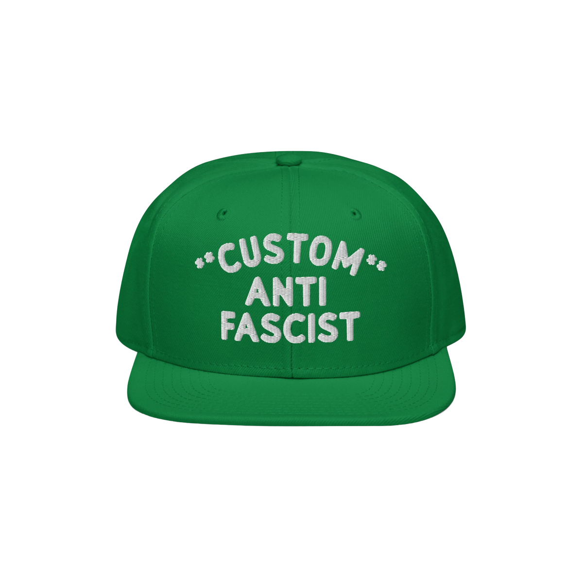 Green flat-bill cap with CUSTOM ANTI FASCIST embroidered in white. The Custom Anti-Fascist Snapback Hat offers personalizatio